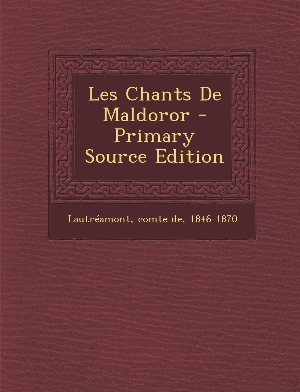 Les Chants de Maldoror - Primary Source Edition