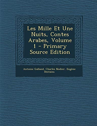 Les Mille Et Une Nuits, Contes Arabes, Volume 2 - Primary Source Edition