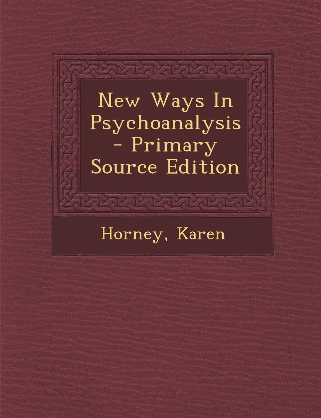 New Ways in Psychoanalysis - Primary Source Edition