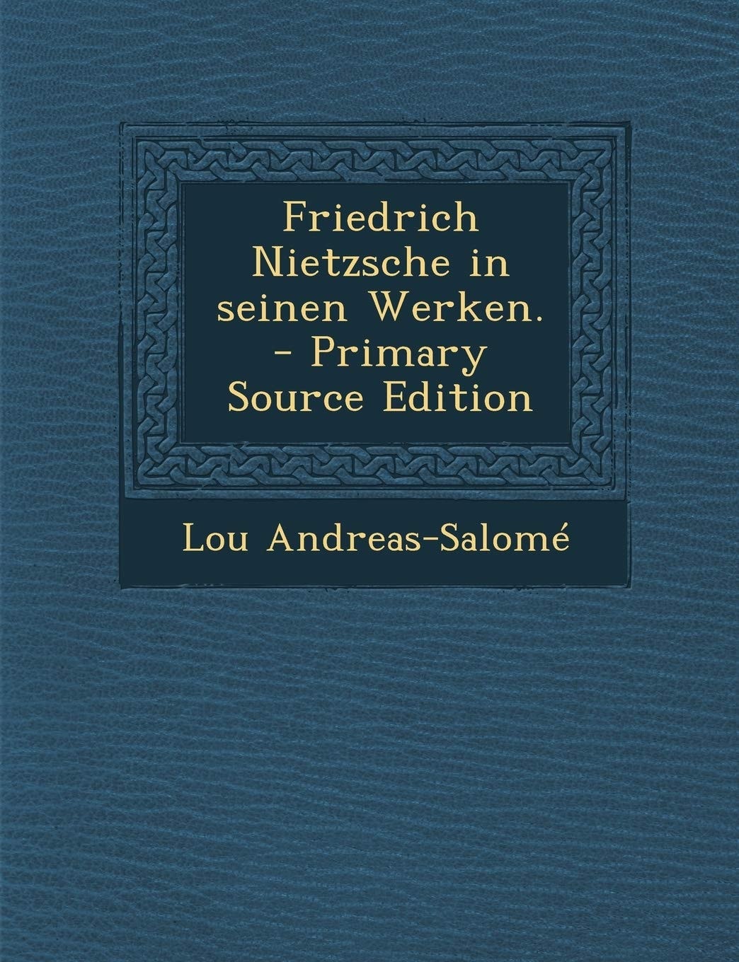 Friedrich Nietzsche in Seinen Werken. - Primary Source Edition