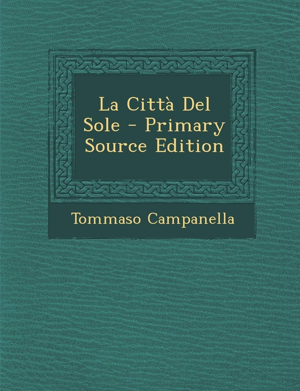 La Città Del Sole - Primary Source Edition
