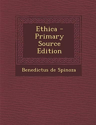 Ethica - Primary Source Edition