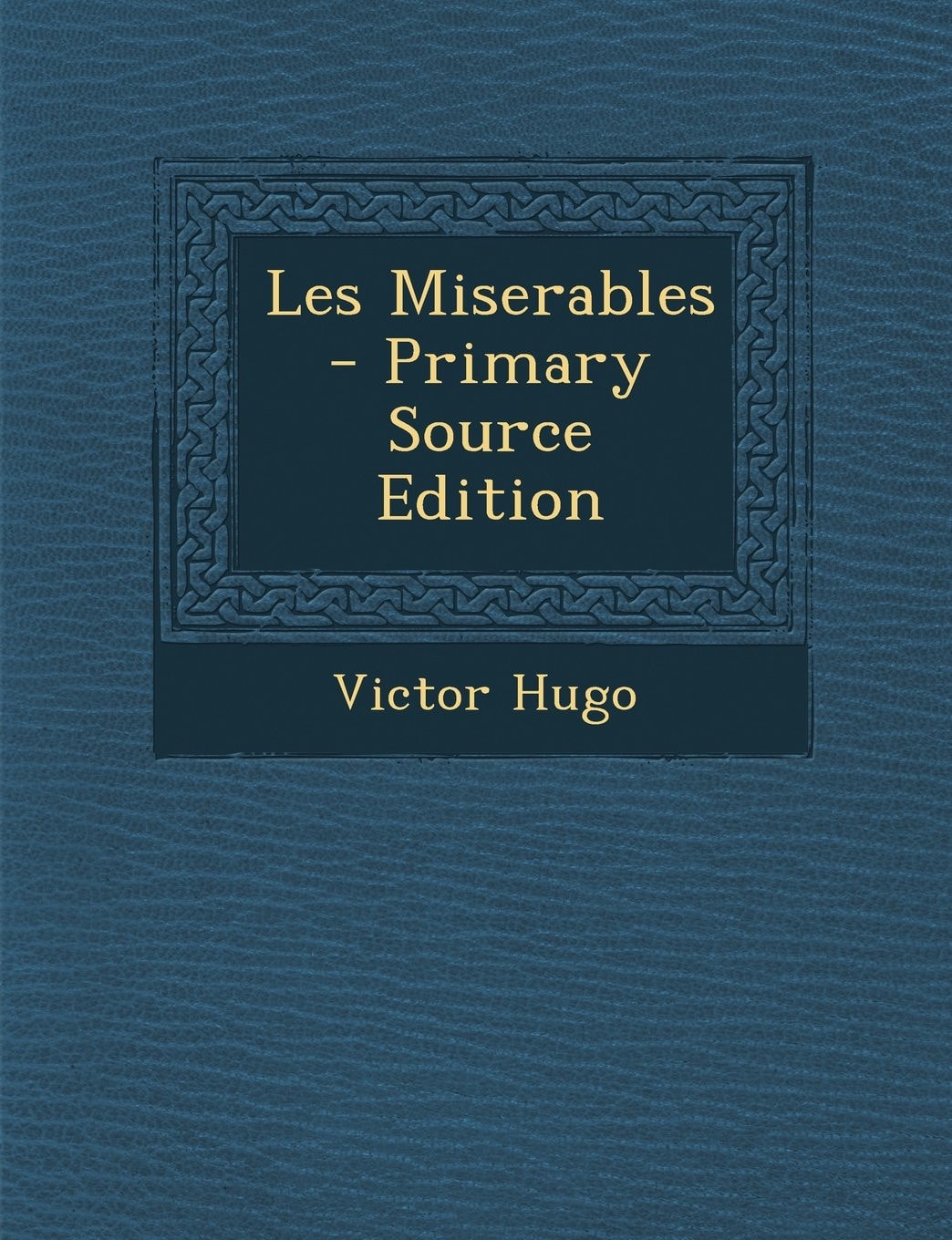 Les Misérables - Primary Source Edition