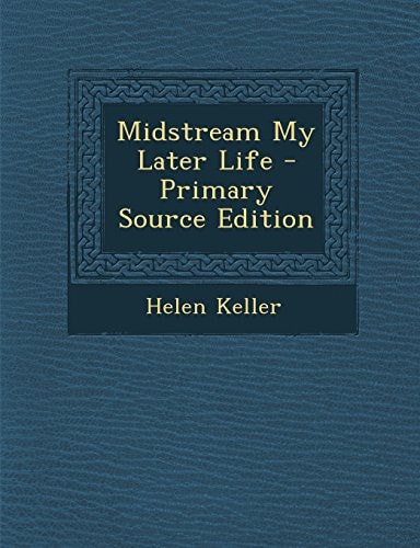 Midstream My Later Life - Primary Source Edition