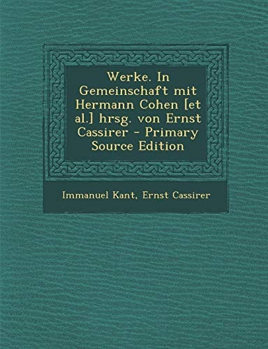 Werke. in Gemeinschaft Mit Hermann Cohen [et Al. ] Hrsg. Von Ernst Cassirer - Primary Source Edition