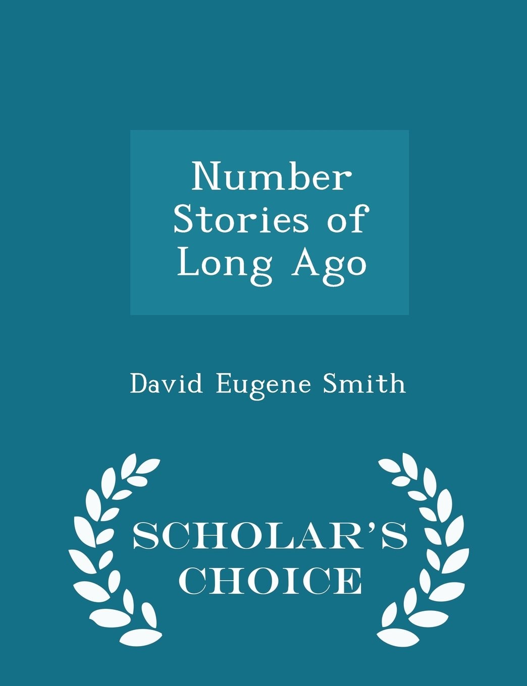 Number Stories of Long Ago - Scholar's Choice Edition