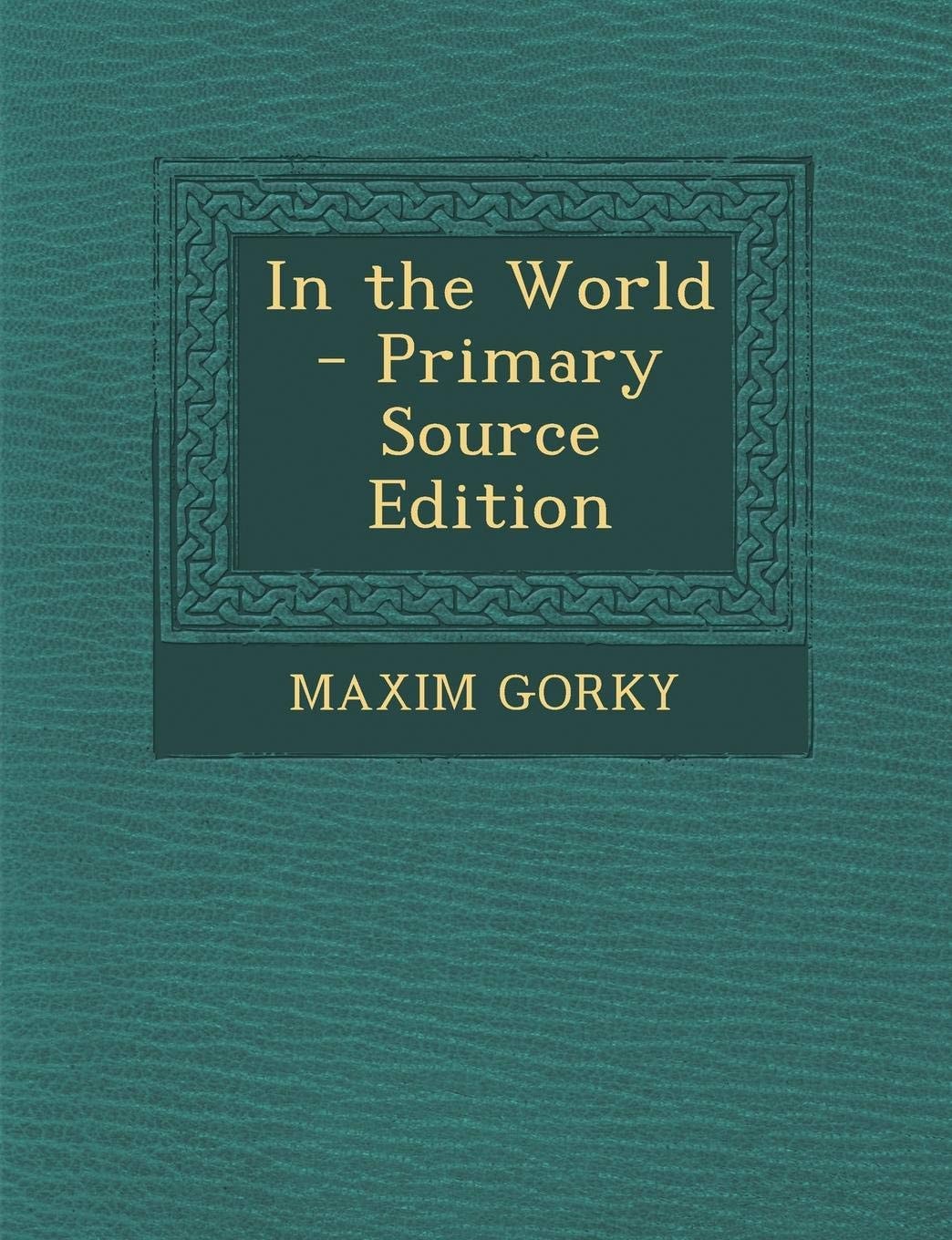 In the World - Primary Source Edition