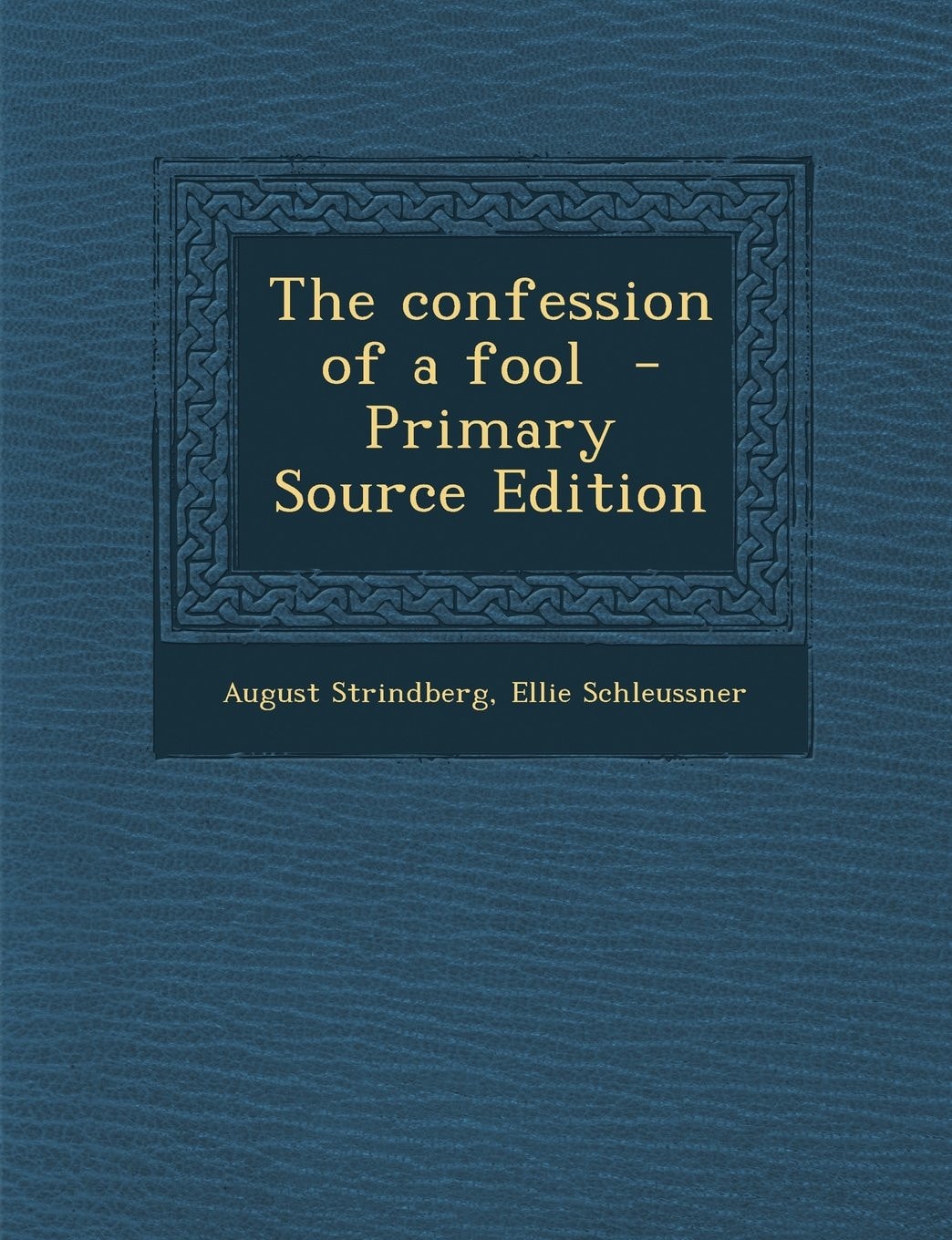 The Confession of a Fool - Primary Source Edition