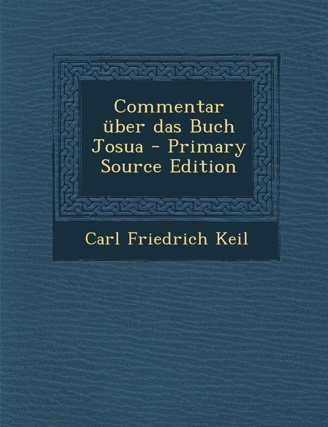 Commentar Über Das Buch Josua - Primary Source Edition