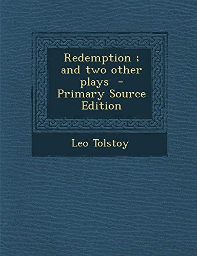 Redemption; and Two Other Plays - Primary Source Edition
