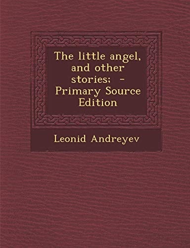 The Little Angel, and Other Stories; - Primary Source Edition