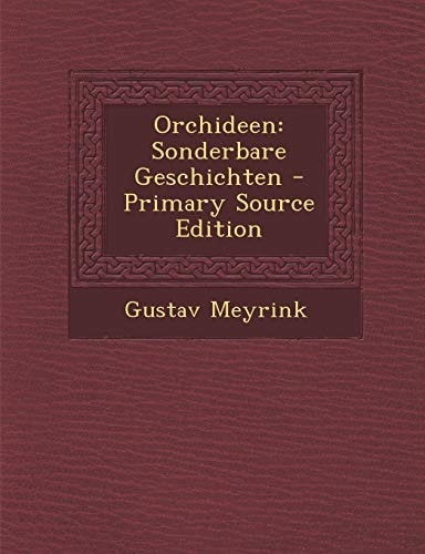 Orchideen Sonderbare Geschichten - Primary Source Edition