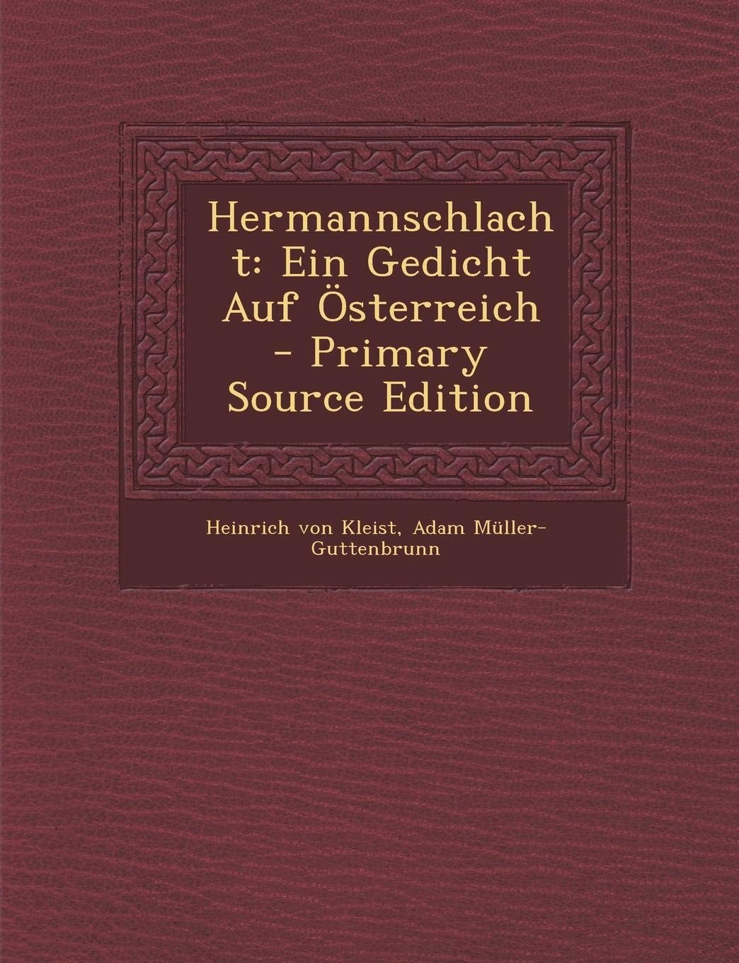 Hermannschlacht Ein Gedicht Auf Österreich - Primary Source Edition