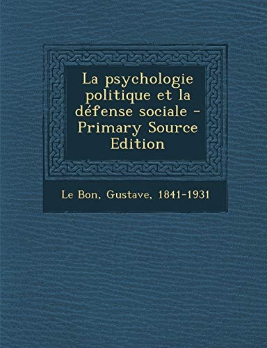 La Psychologie Politique Et la Défense Sociale - Primary Source Edition