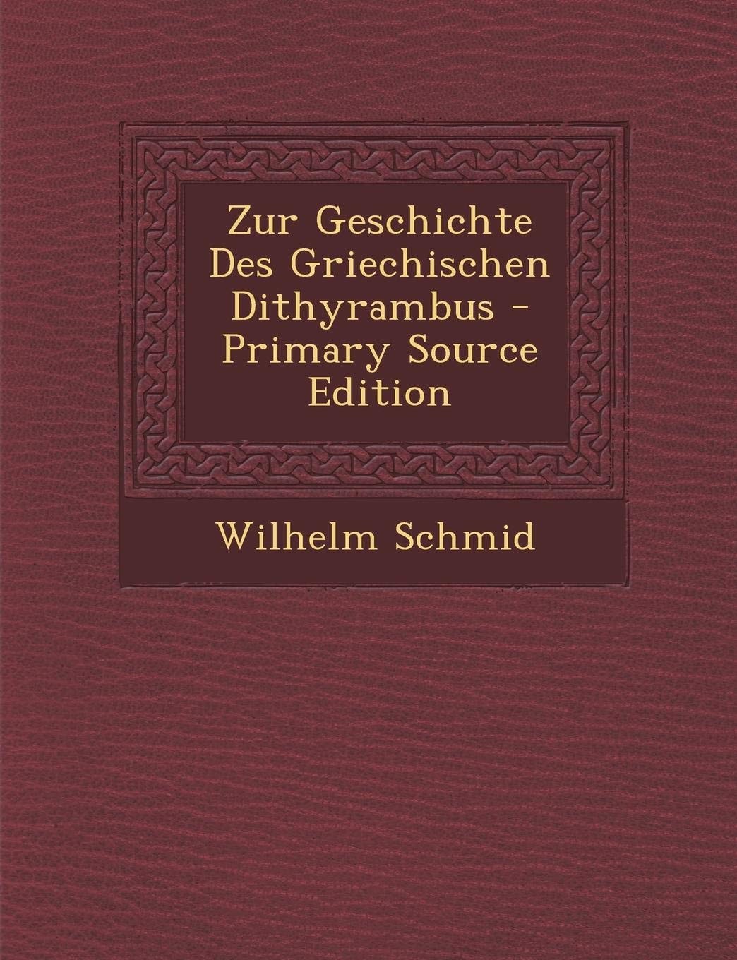 Zur Geschichte Des Griechischen Dithyrambus - Primary Source Edition