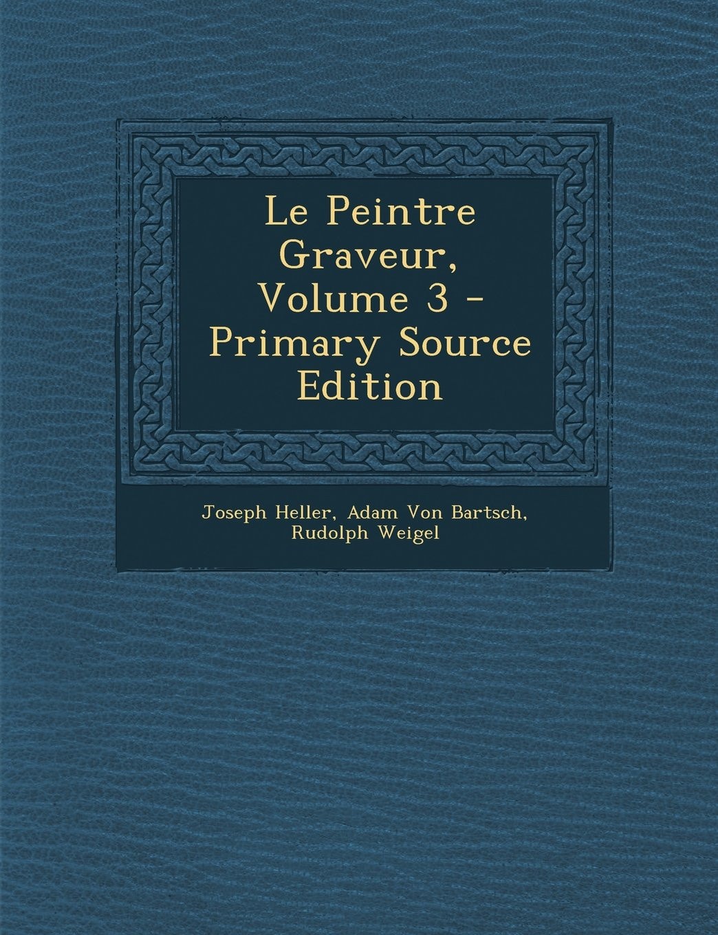 Le Peintre Graveur, Volume 3 - Primary Source Edition