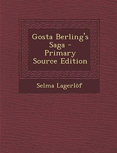 Gosta Berling's Saga - Primary Source Edition
