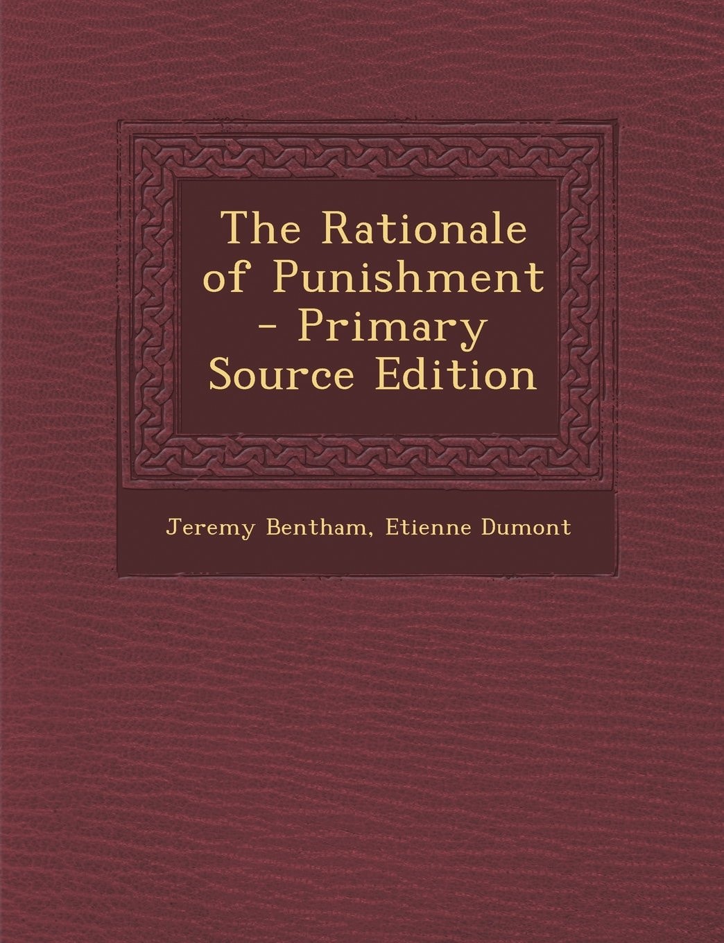 The Rationale of Punishment - Primary Source Edition