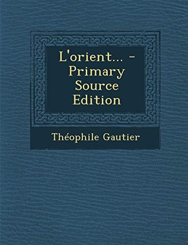 L' Orient... - Primary Source Edition
