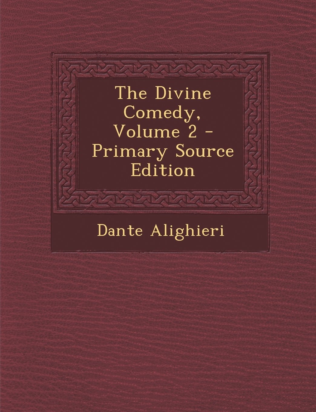 The Divine Comedy, Volume 2 - Primary Source Edition