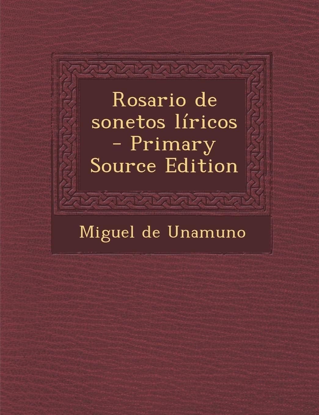 Rosario de Sonetos Líricos - Primary Source Edition