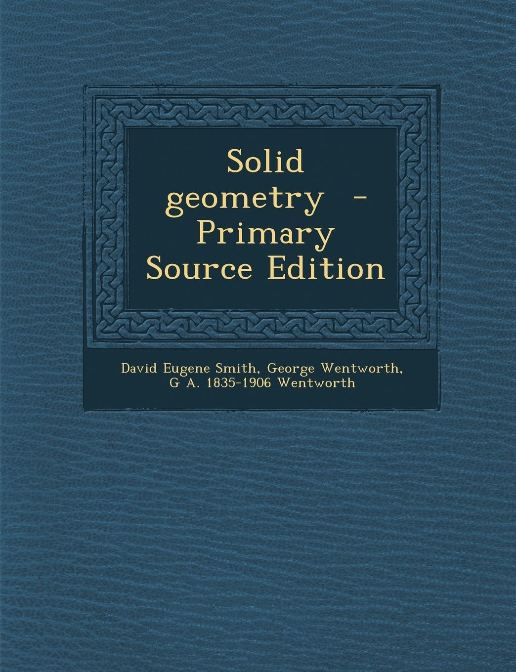 Solid Geometry - Primary Source Edition