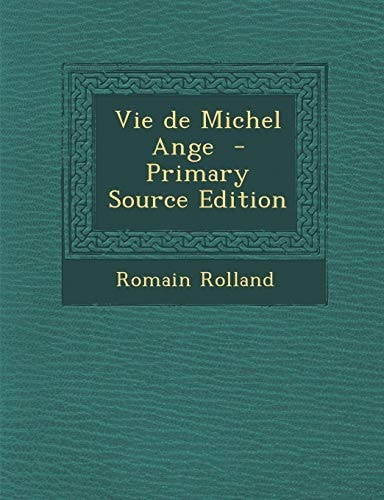 Vie de Michel Ange - Primary Source Edition