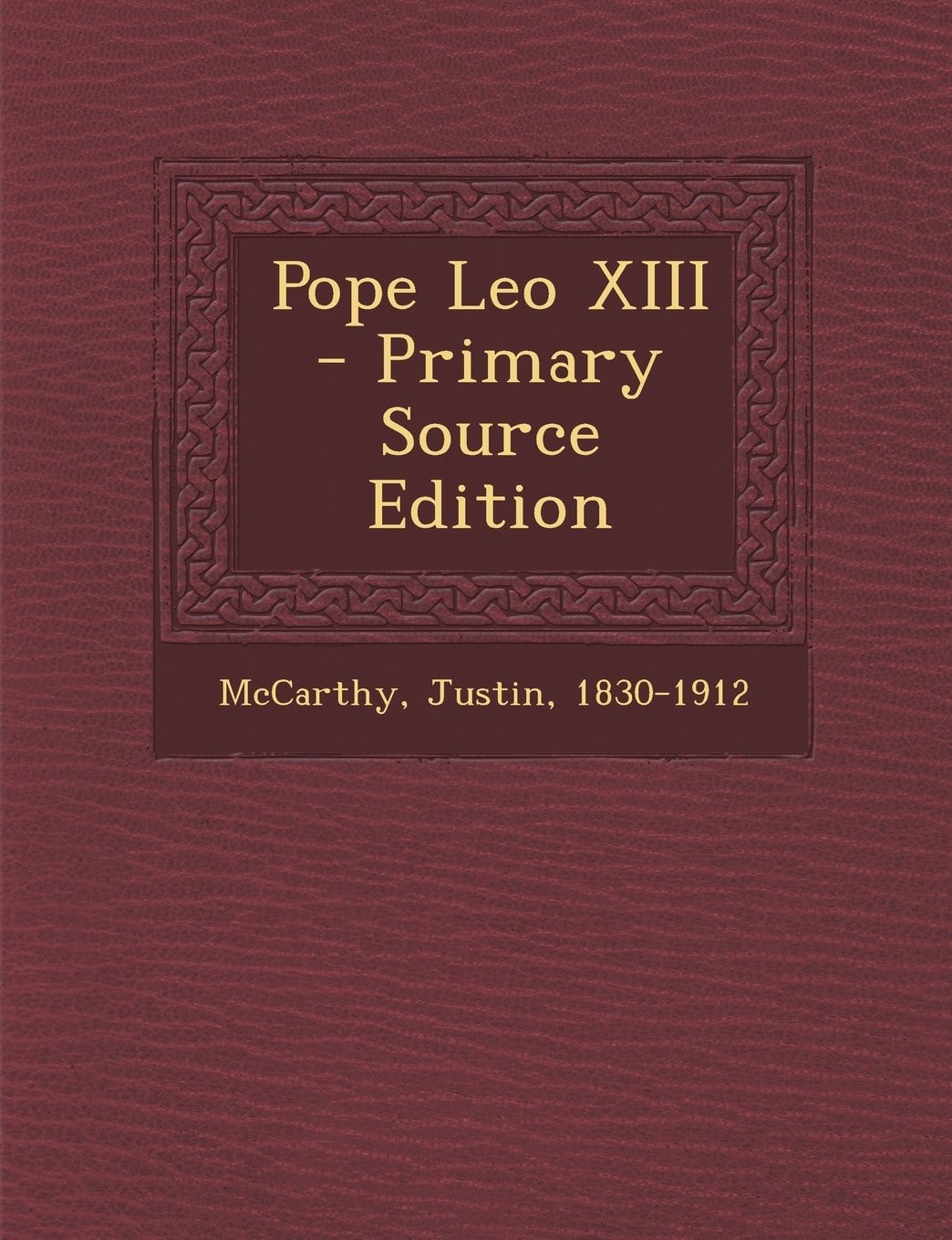 Pope Leo Xiii - Primary Source Edition
