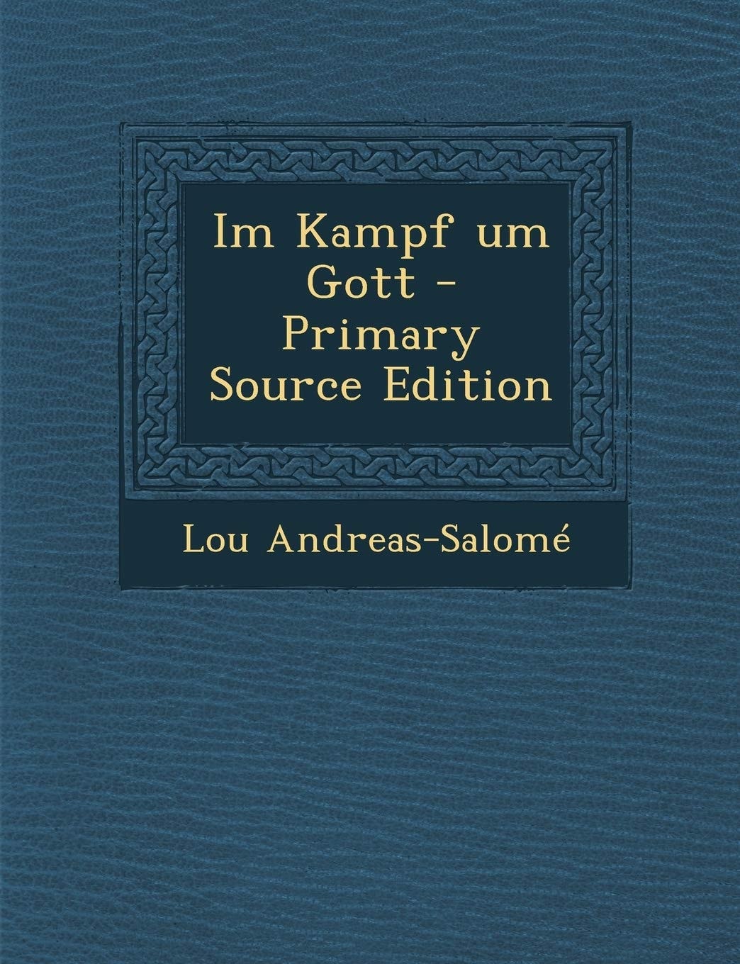 Im Kampf Um Gott - Primary Source Edition