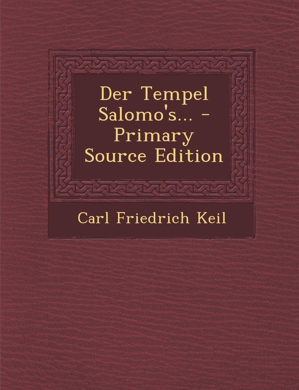 Der Tempel Salomo's... - Primary Source Edition