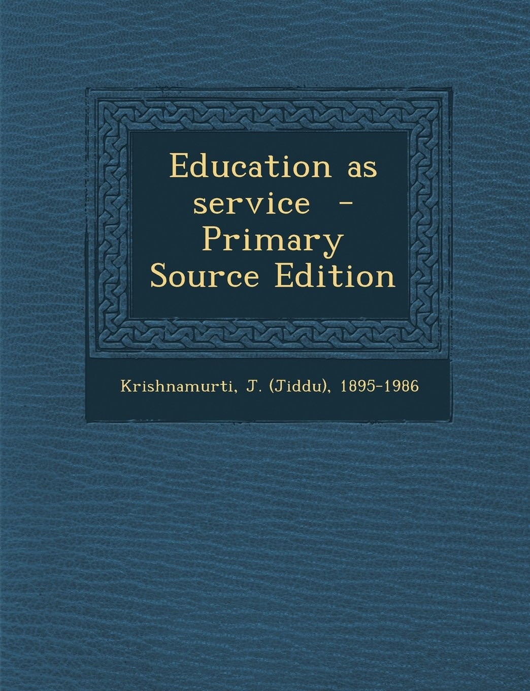 Education As Service - Primary Source Edition