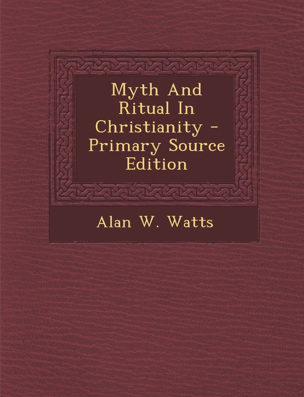 Myth and Ritual in Christianity - Primary Source Edition