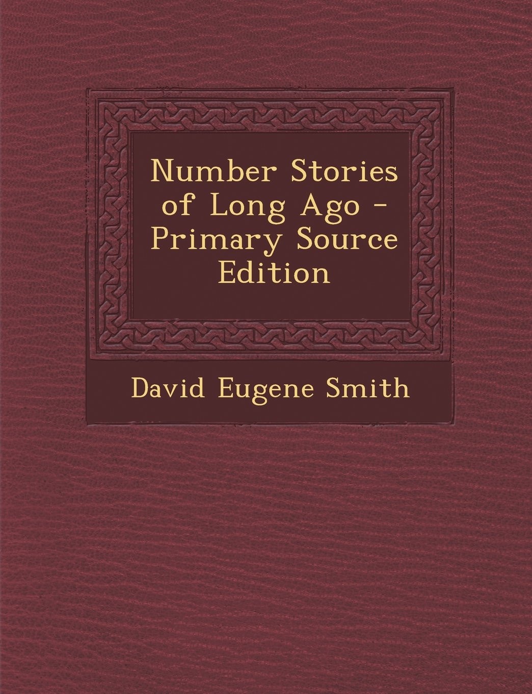 Number Stories of Long Ago - Primary Source Edition