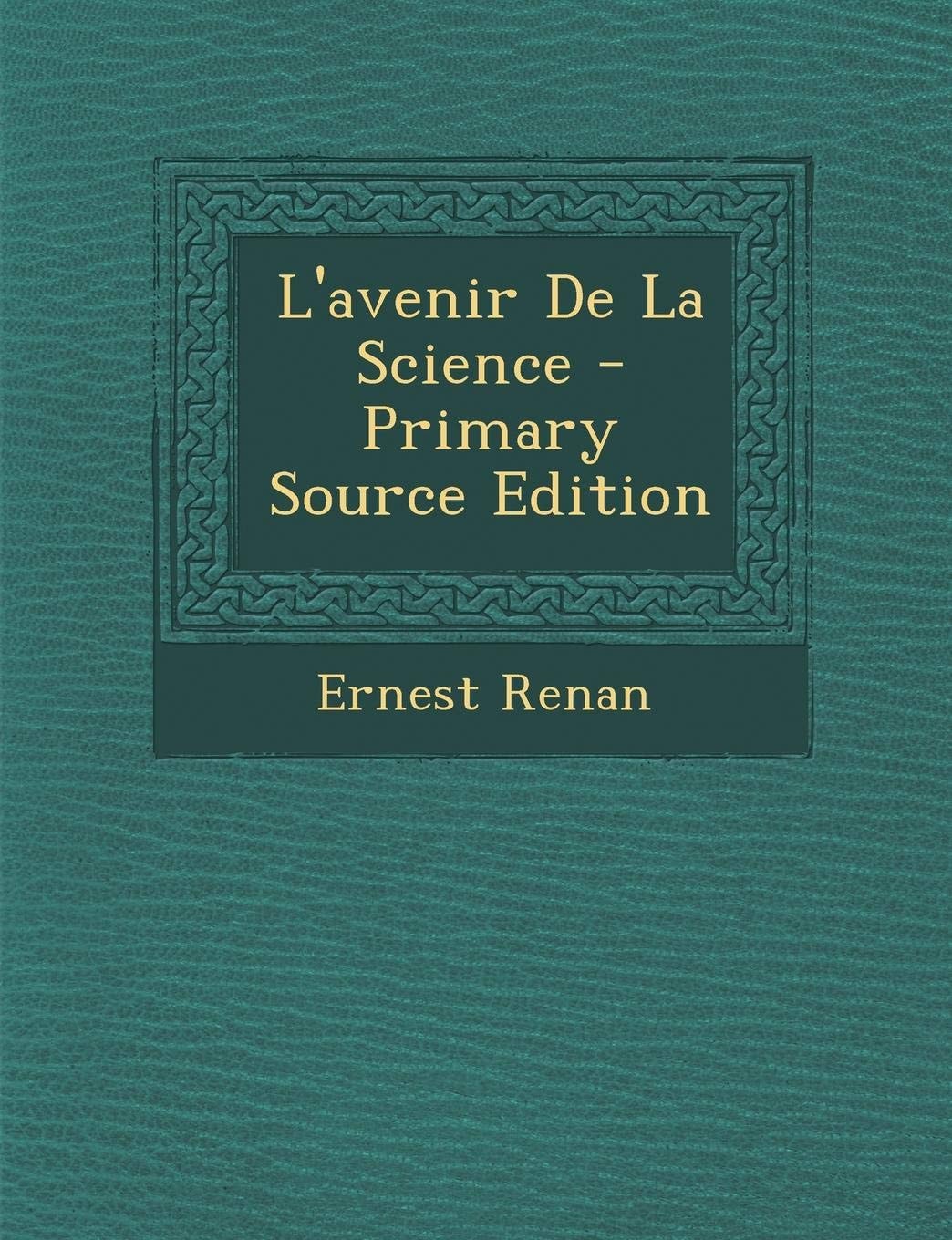 L' Avenir de la Science - Primary Source Edition