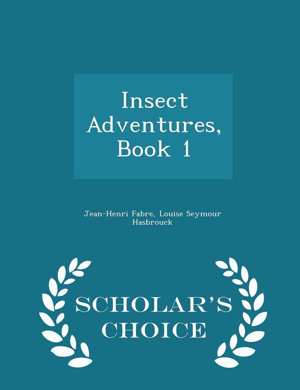 Insect Adventures, Book 1 - Scholar's Choice Edition
