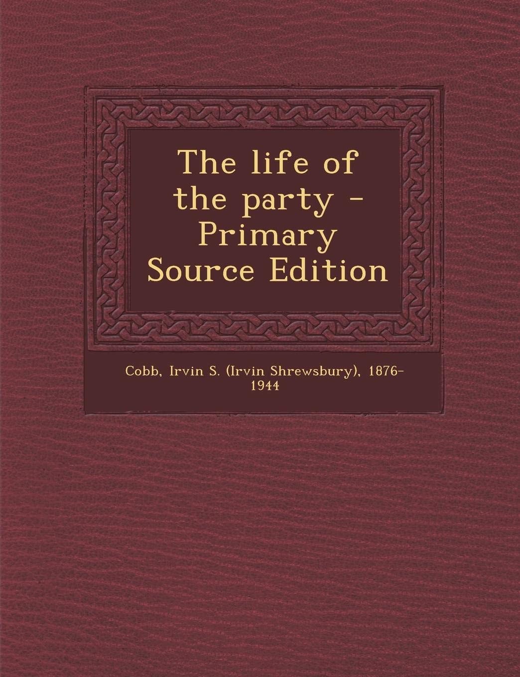 The Life of the Party - Primary Source Edition