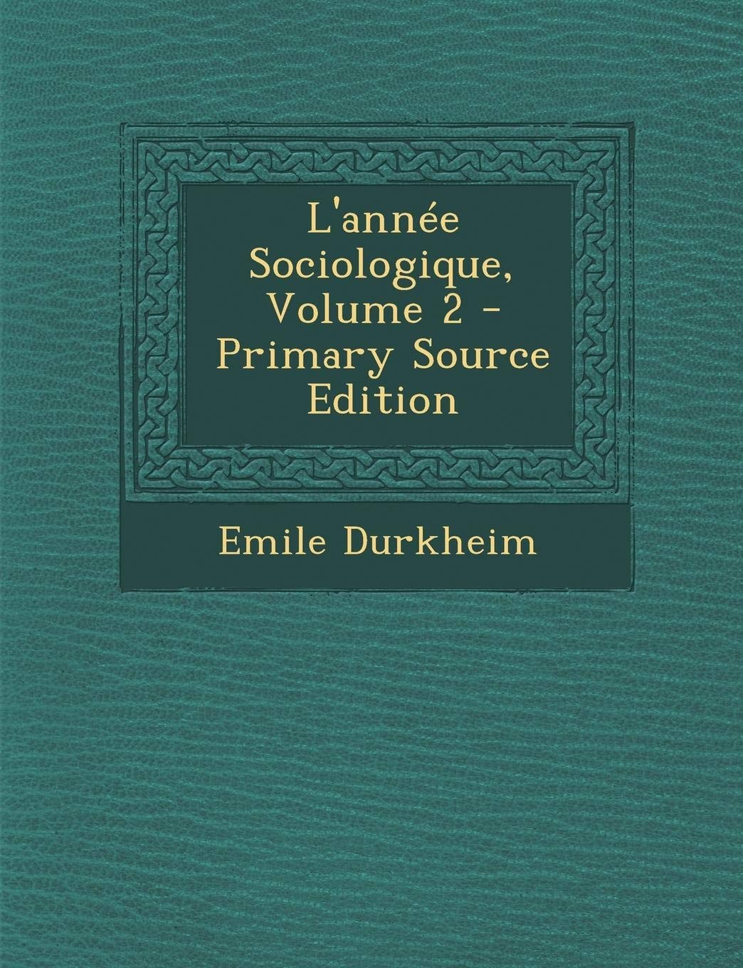 L' Année Sociologique, Volume 2 - Primary Source Edition