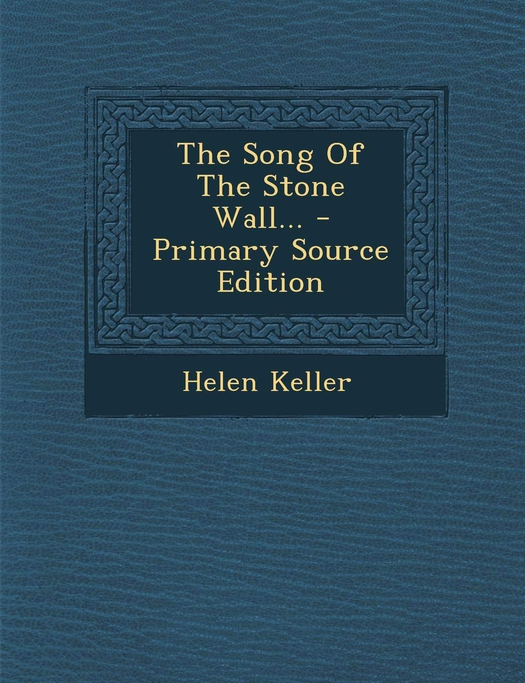 The Song of the Stone Wall - Primary Source Edition