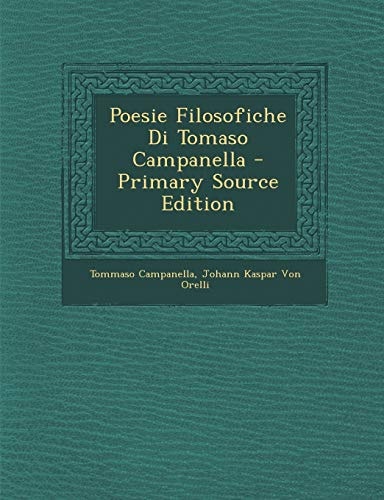 Poesie Filosofiche Di Tomaso Campanella - Primary Source Edition