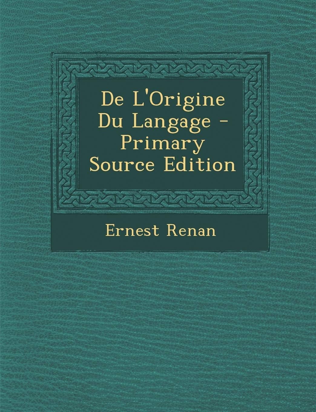 De L'Origine Du Langage - Primary Source Edition