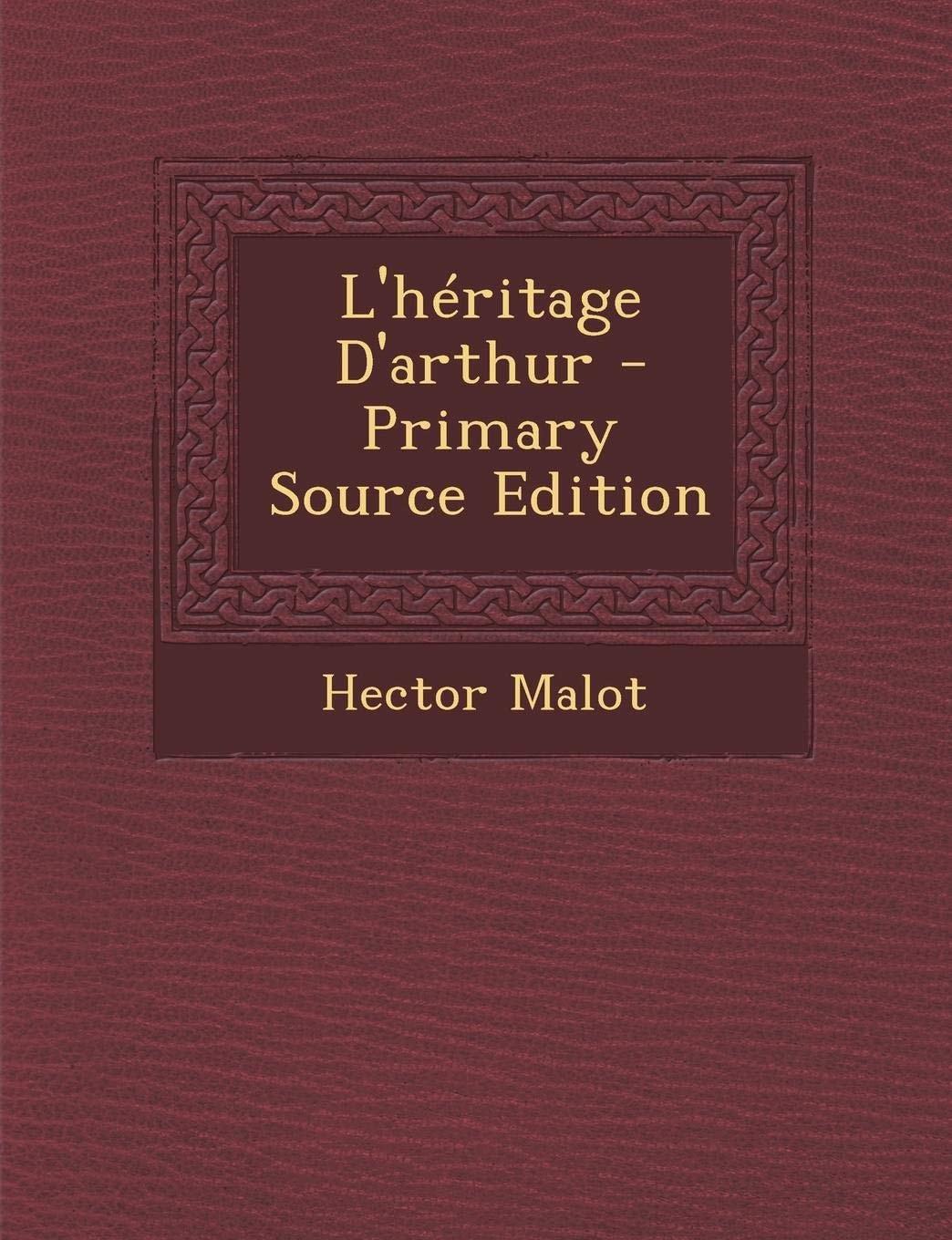 L' Héritage D'Arthur - Primary Source Edition