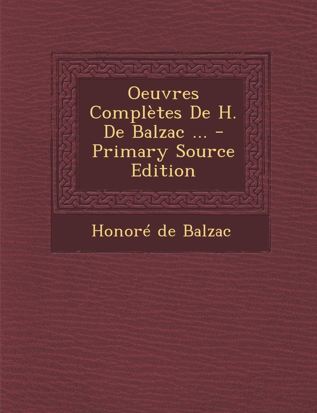 Oeuvres Complètes de H. de Balzac ... - Primary Source Edition