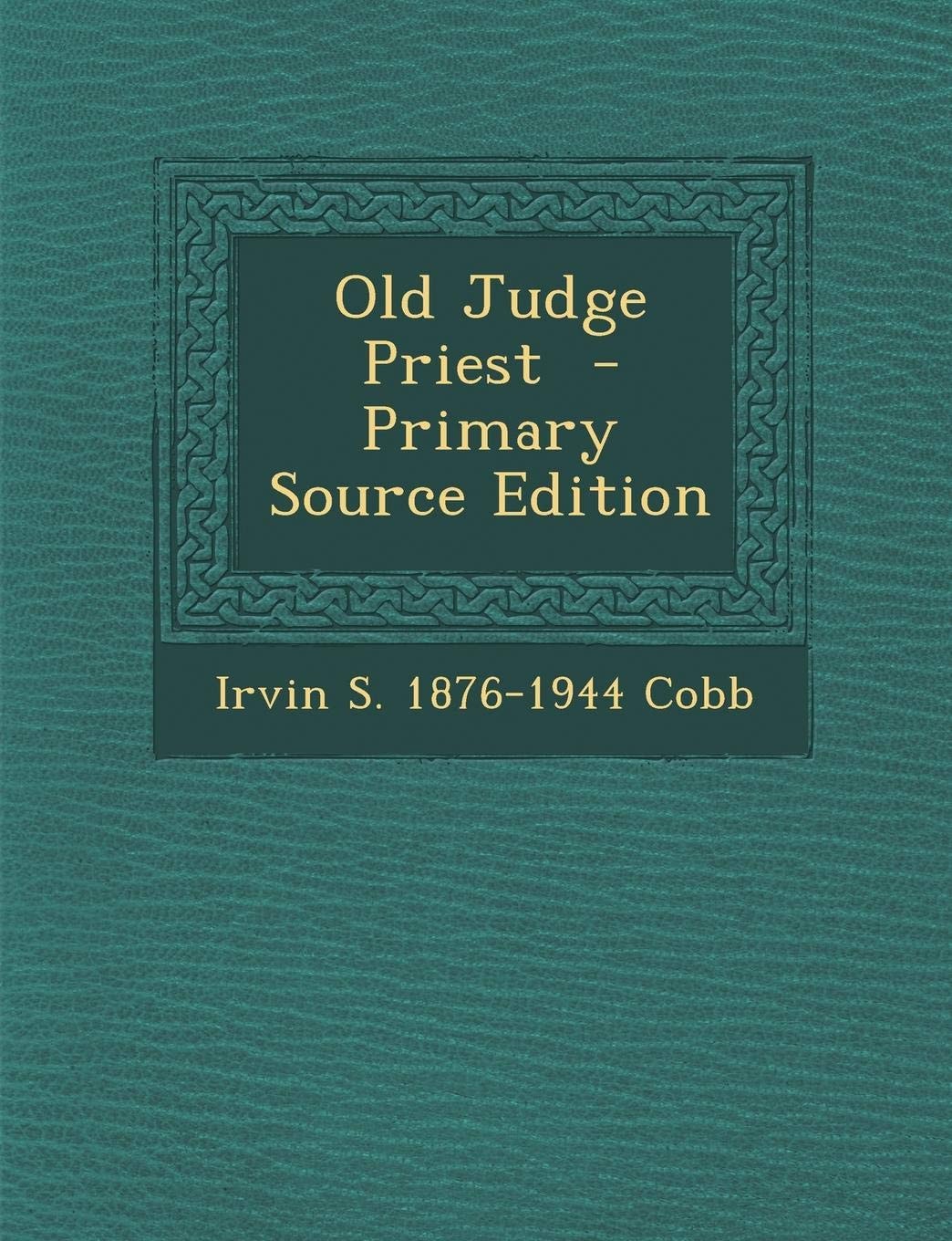 Old Judge Priest - Primary Source Edition