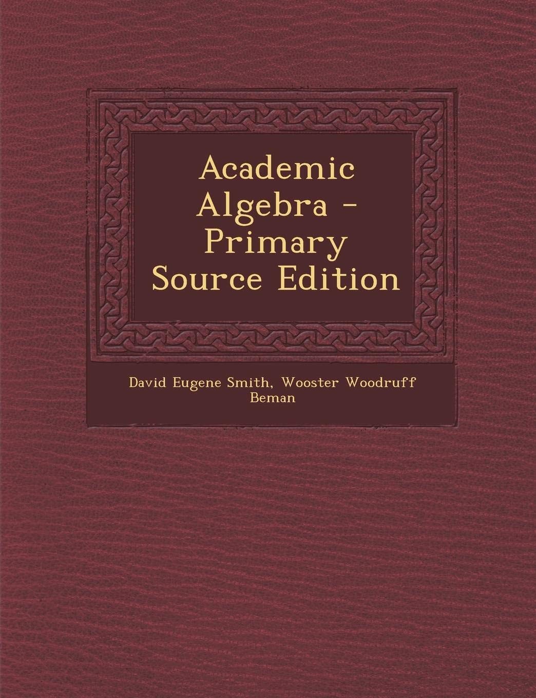 Academic Algebra - Primary Source Edition