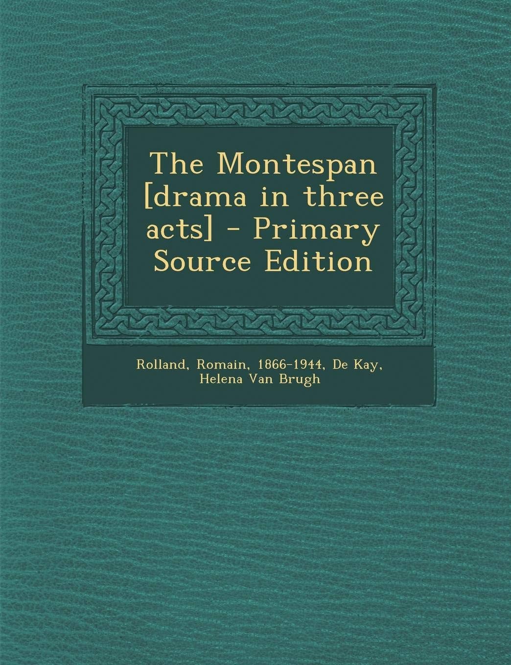 The Montespan [Drama in Three Acts] - Primary Source Edition