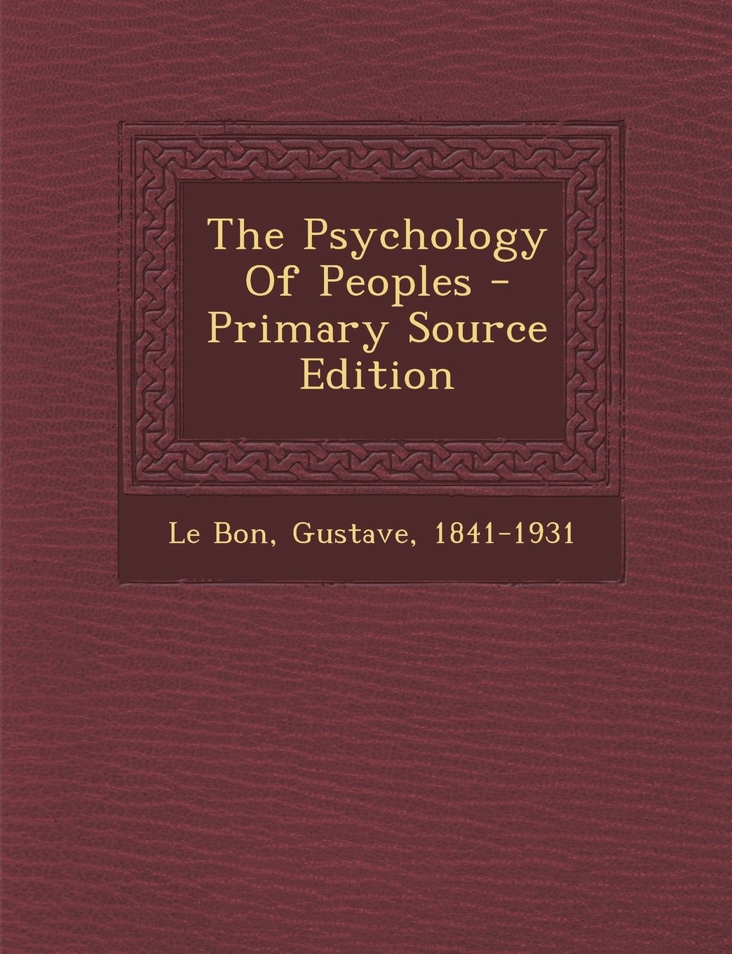 The Psychology of Peoples - Primary Source Edition