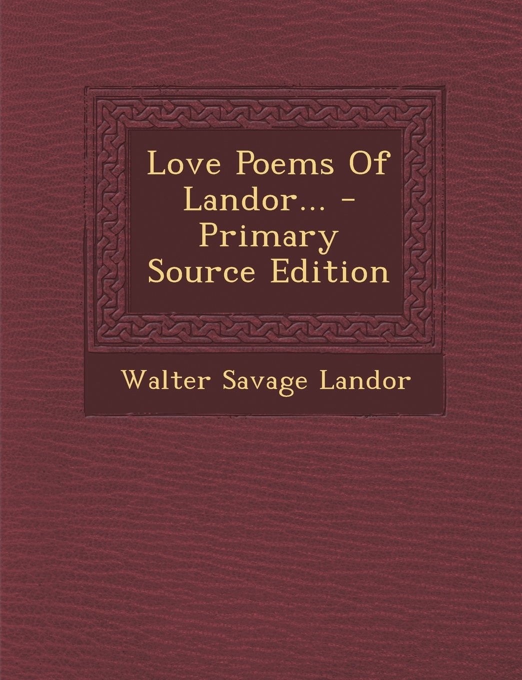 Love Poems of Landor... - Primary Source Edition
