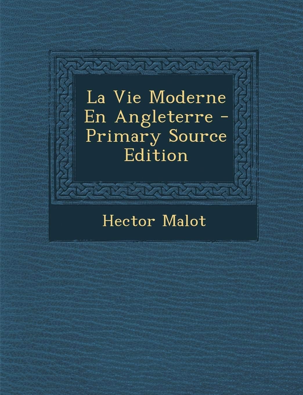 La Vie Moderne en Angleterre - Primary Source Edition