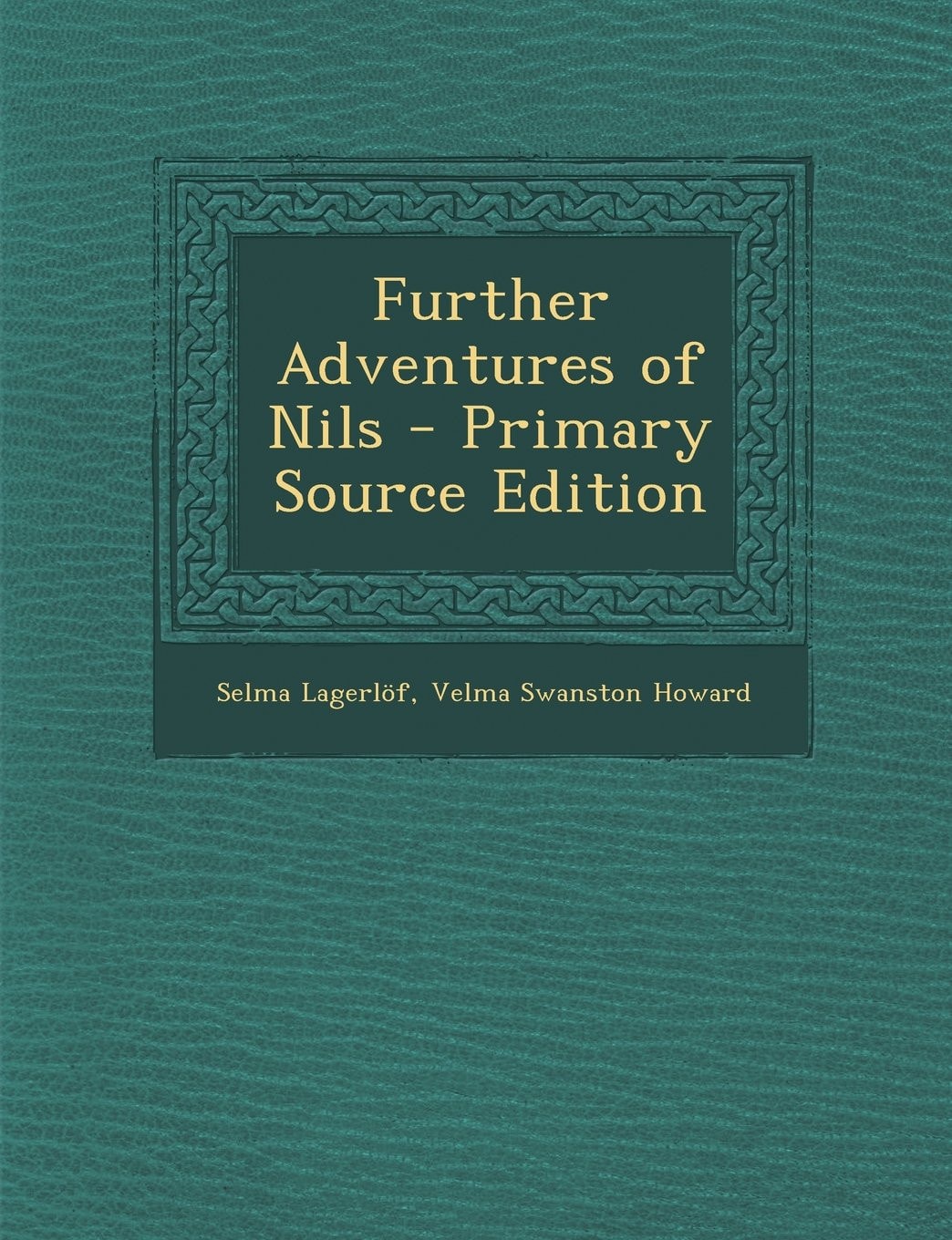 Further Adventures of Nils - Primary Source Edition