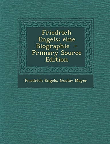 Friedrich Engels; Eine Biographie - Primary Source Edition